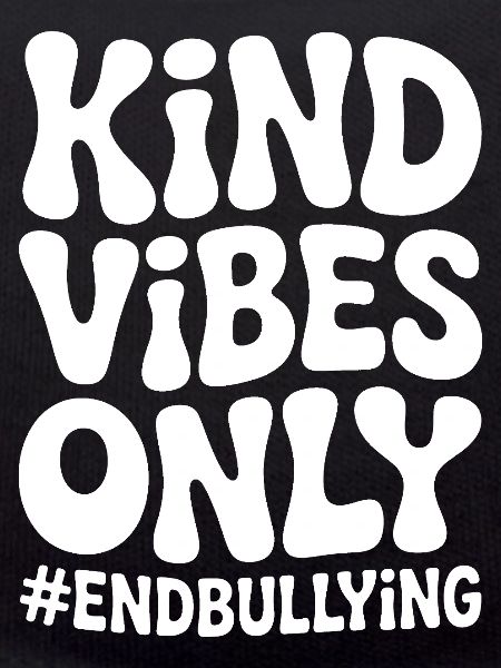 Kind Vibes Only: End Bullying