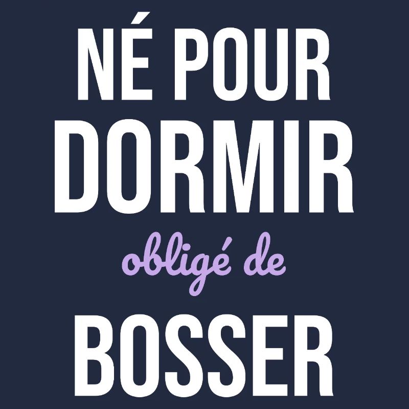 Né Pour Dormir — Obligé de Bosser