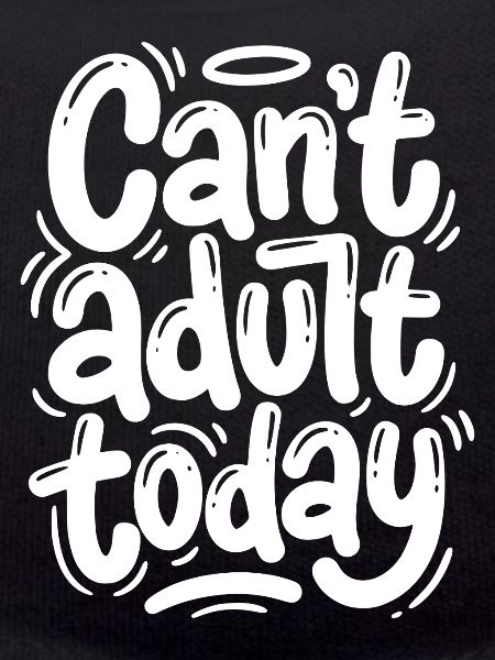 Cant adult today