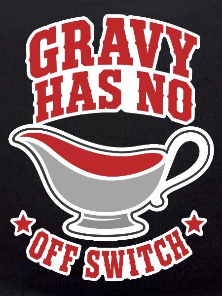 Bratensoße – Gravy Has No Off Switch
