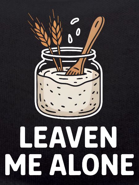 Sourdough Stash: Leave Me Alone