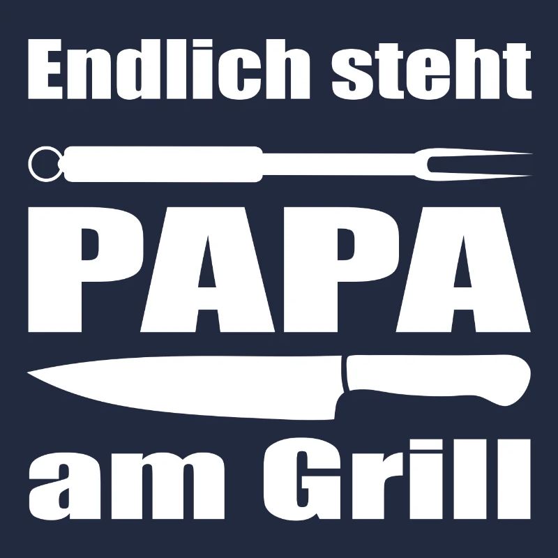 Endlich steht Papa am Grill