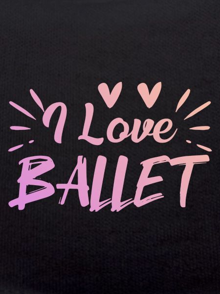 I love ballet