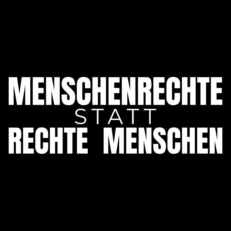 Menschenrechte statt rechte Menschen - Spruch