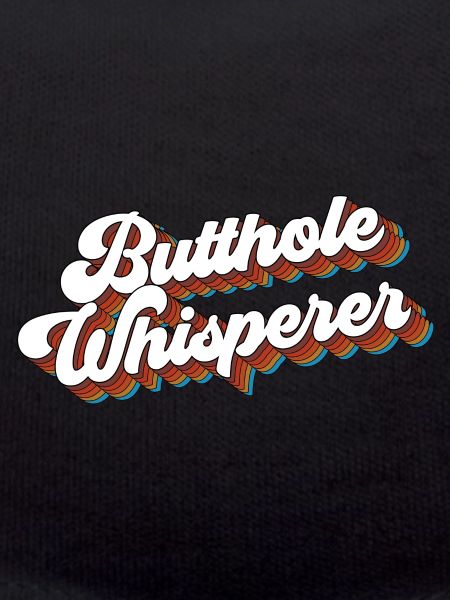 Butthole Whisperer Funny Saying