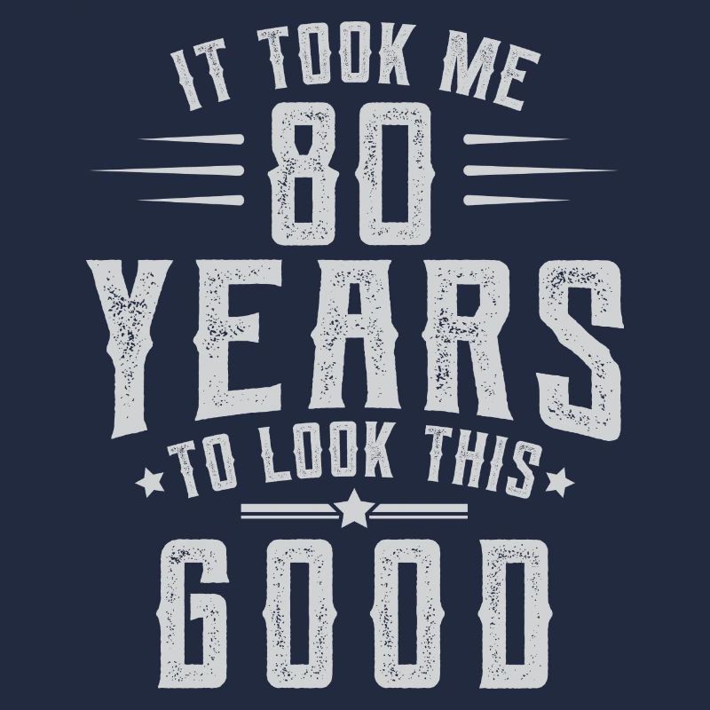 cadeau d'anniversaire 80e: Il a fallu 80 ans