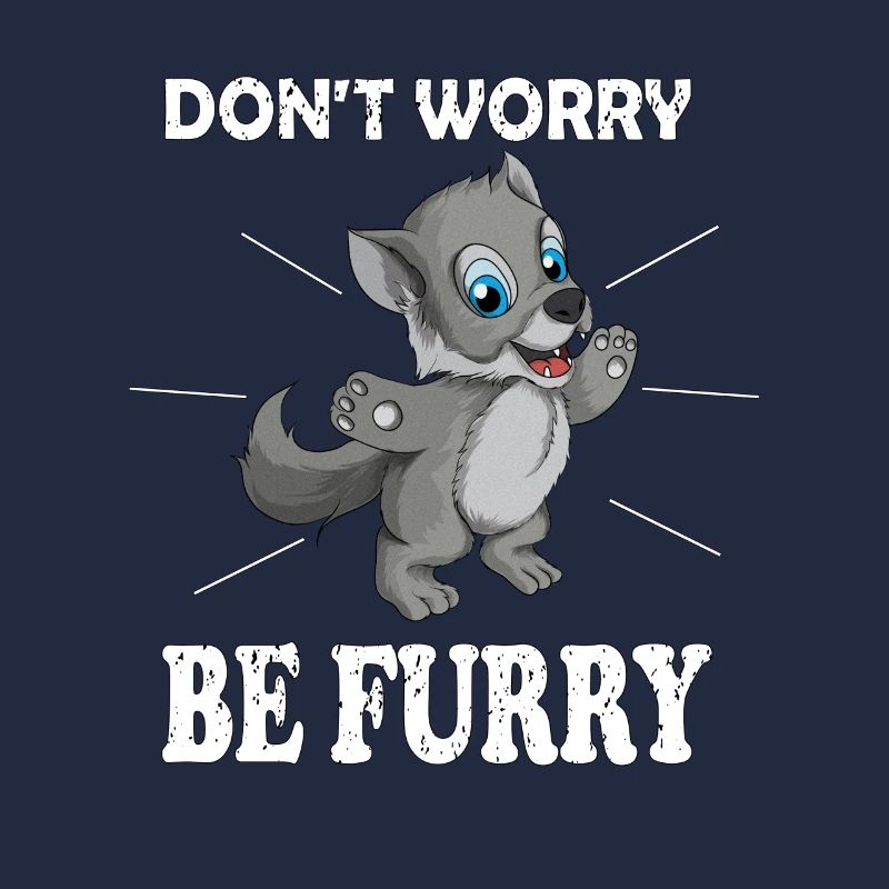Süßer Wolf Spruch Don't worry be Furry Fox