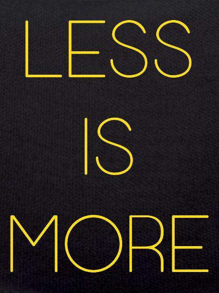 Less is More