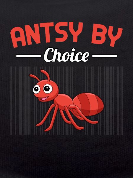 Antsy by Choice