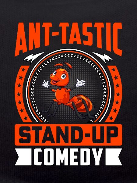 Ant-tastic stand-up comedy