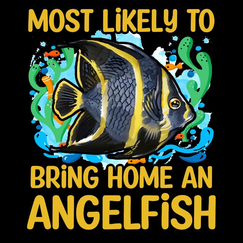 Most likely to bring home an Angelfish