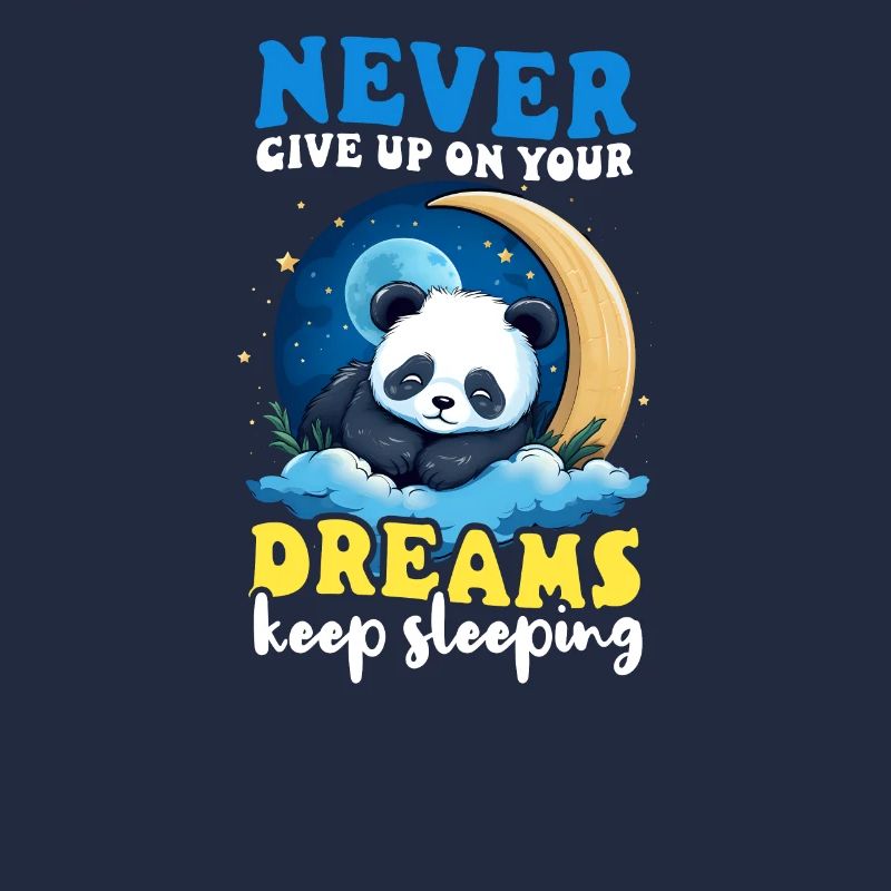 Panda Never Give Up On Dreams Keep Sleeping