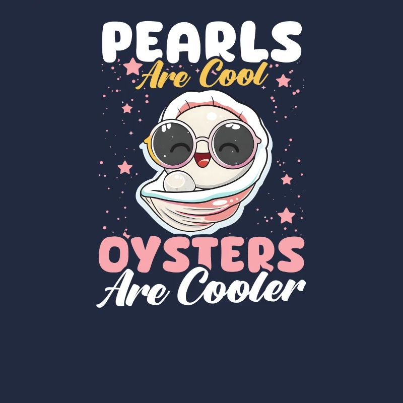 Austernperlen sind cool, Austern sind cooler