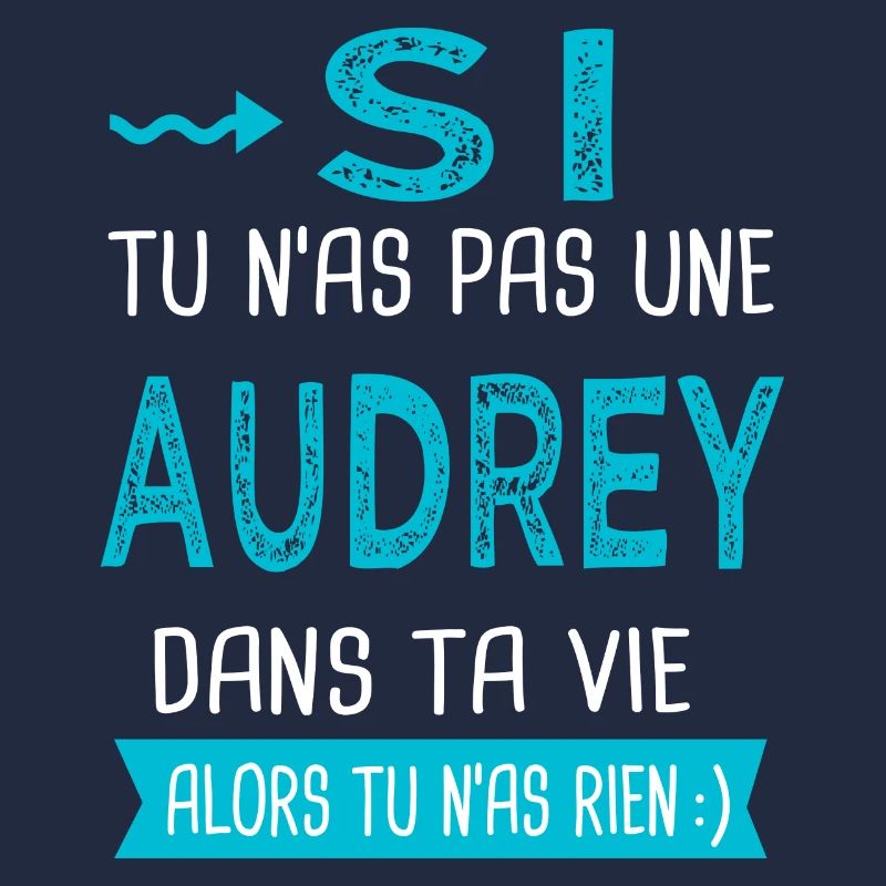 Audrey Si tu n as pas une audrey