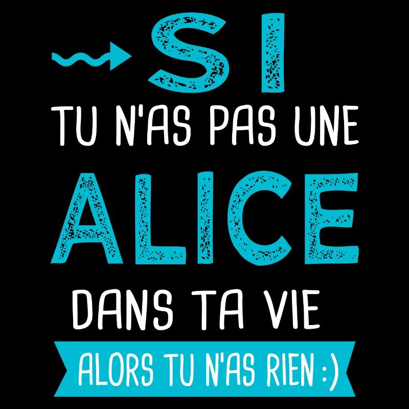 Alice Si tu n as pas une alice