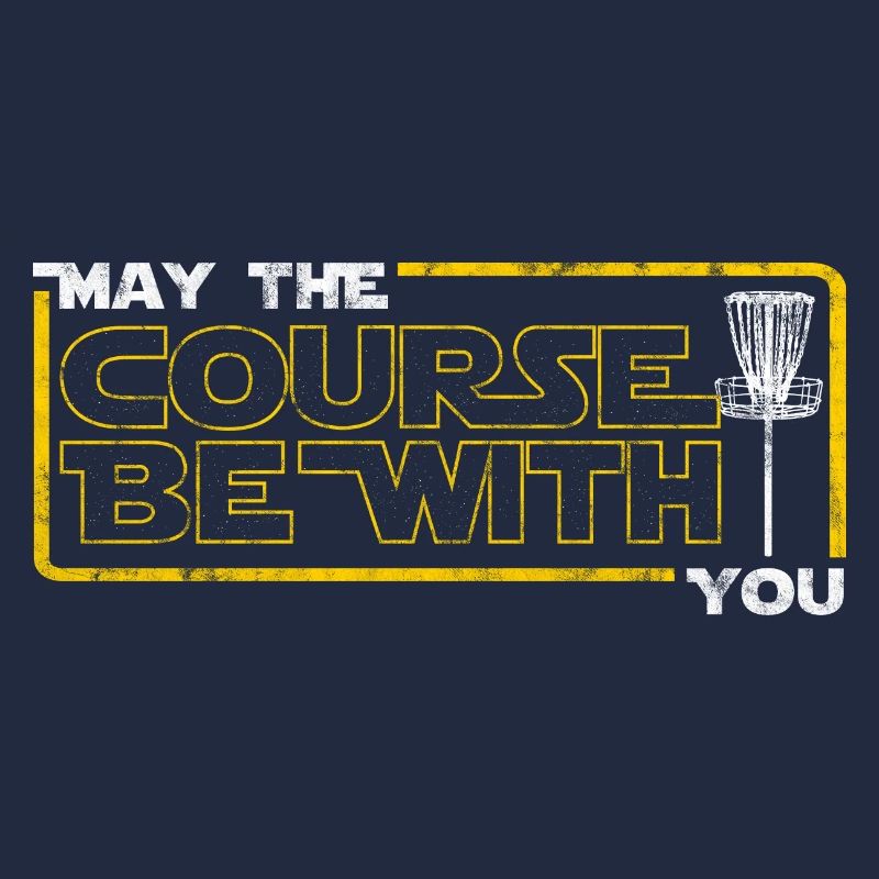 May The Course Be With You Disc Golf Frisbee