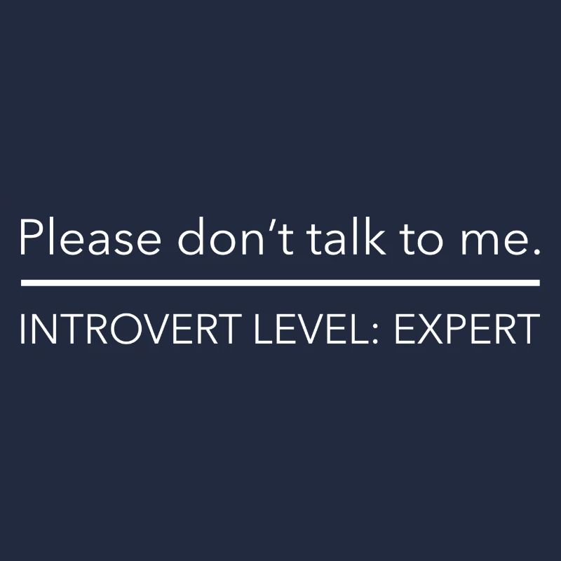 Introvert Level: Expert