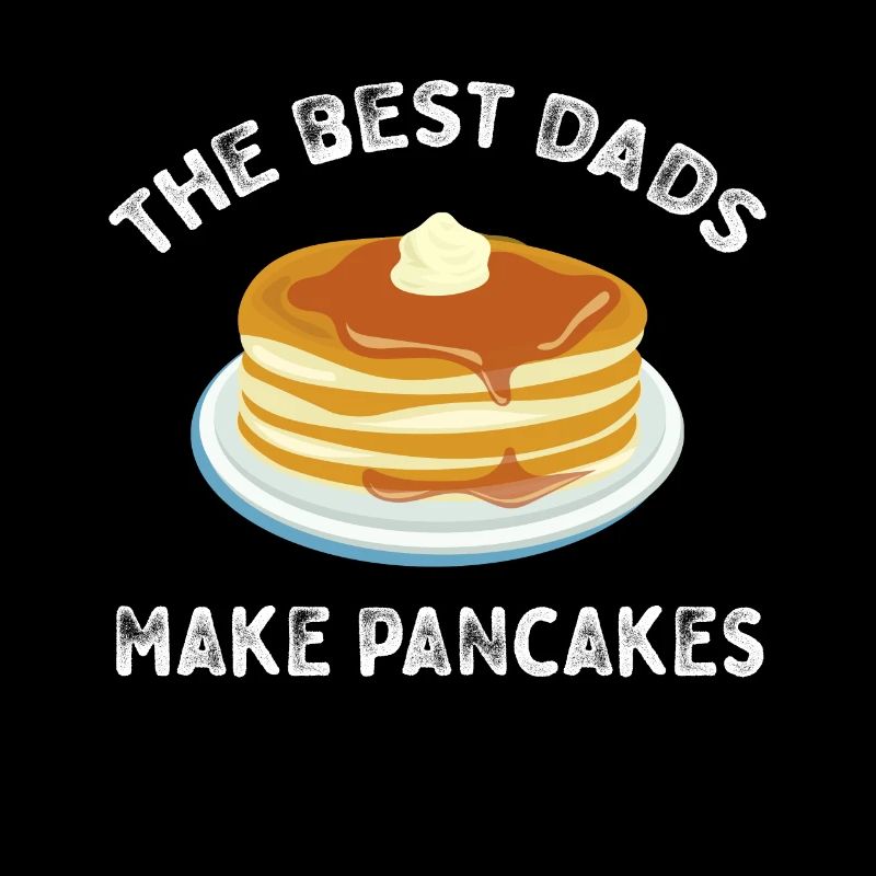 The Best Dads Make Pancakes Funny Tee For Dad