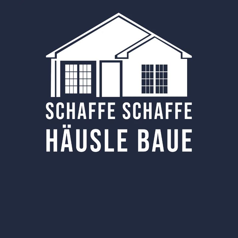 Schaffe Schaffe Häusle Baue Spruch Geschenkidee