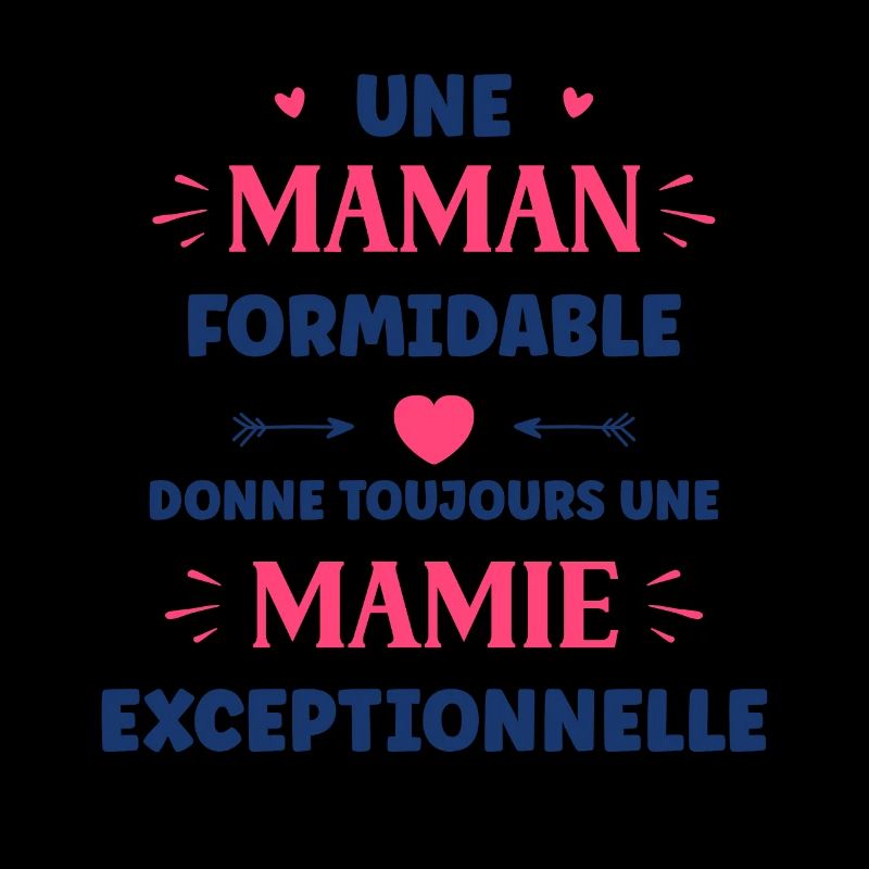 Une maman formidable donne toujours une mamie