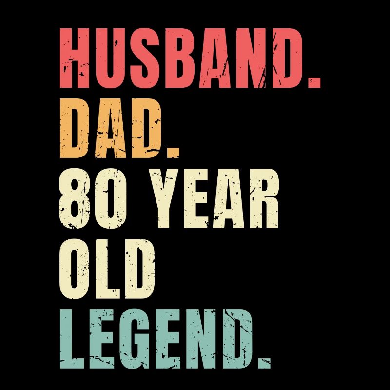 Husband Dad 80 Years Legend Vintage