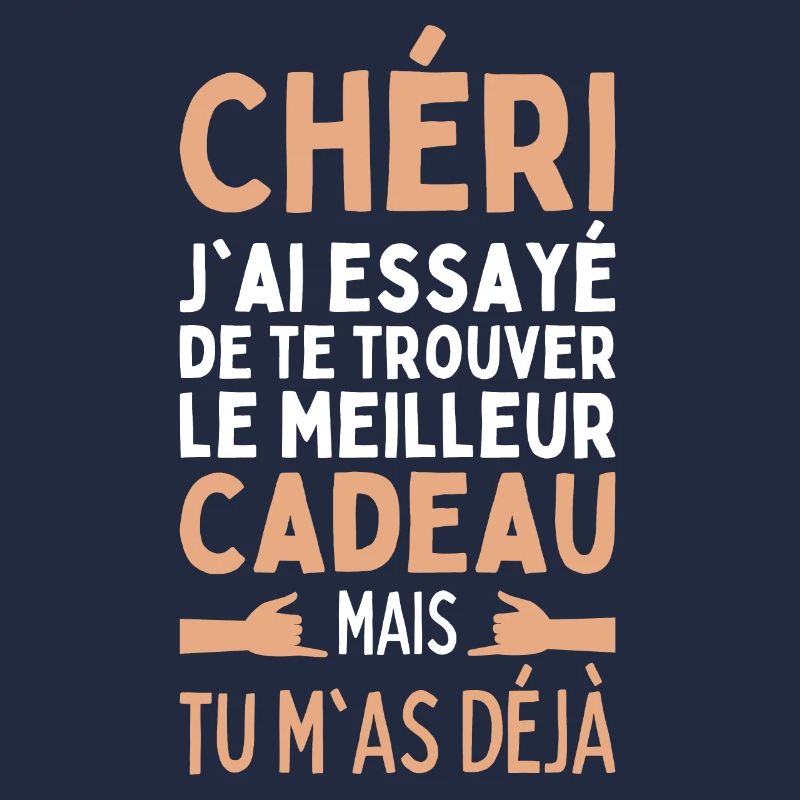 Chéri J'ai Essayé De Te Trouver Le Meilleur Cadeau