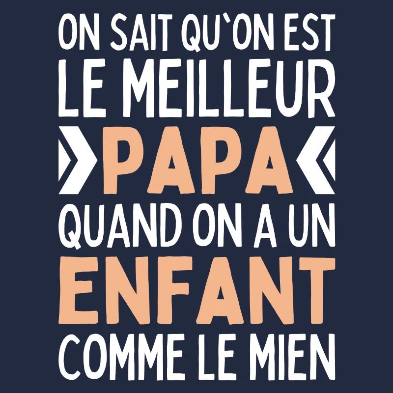 Meilleur Papa Quand On A Un Enfant Comme Le Mien
