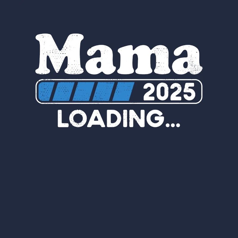 Mama 2025 Loading Eltern 2025 Mama Est. 2025