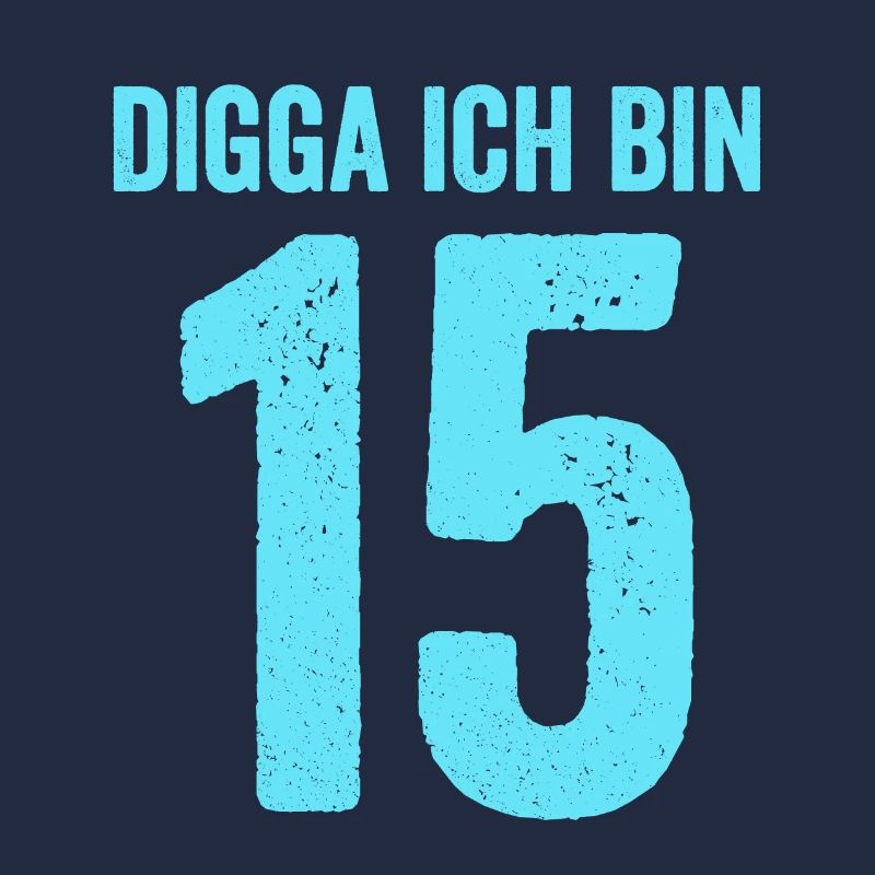 Blue Digga J’ai 15 Ans Garçon 15e Anniversaire