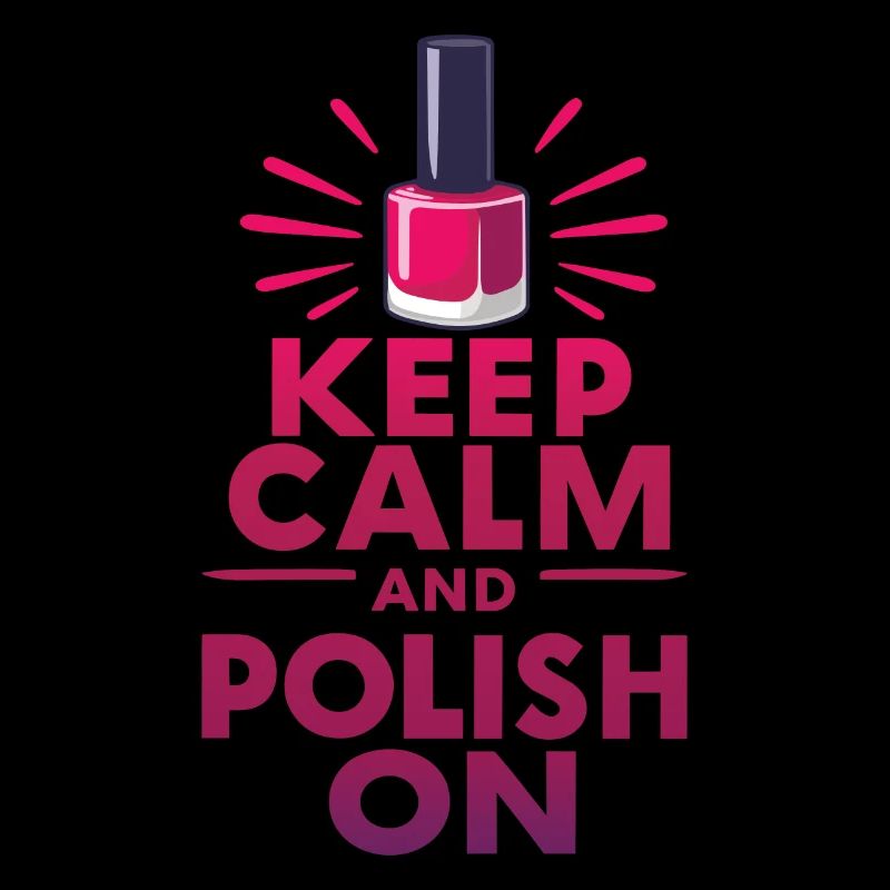 Keep calm and polish on Nail Tech beautician Job