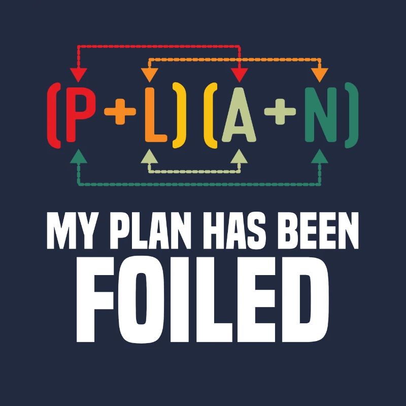 Mon plan a été déjoué Drôle de professeur de mathématiques Pun Sci