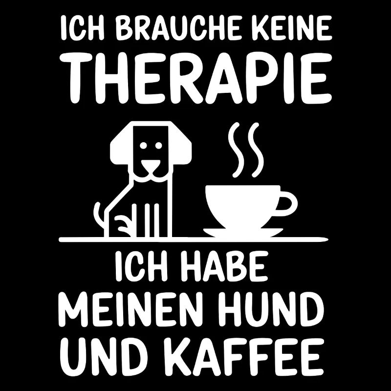 I don't need therapy Dog and coffee