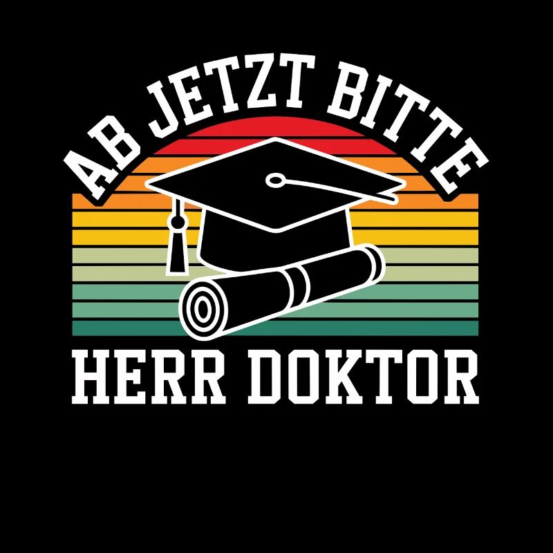 Ab jetzt bitte Herr Doktor Promotion Geschenk