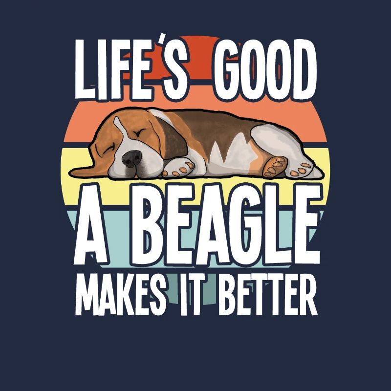 Beagle Dog Lifes Good A Beagle Makes It Better