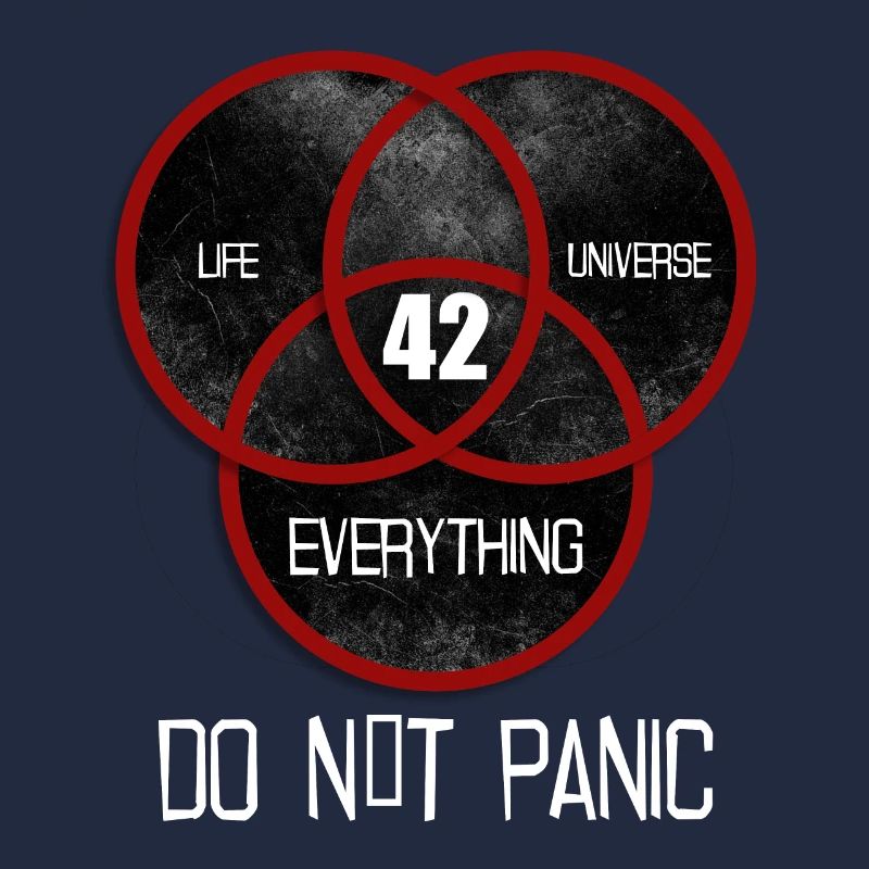 42 Answer Universe Life Everything Don't Panic