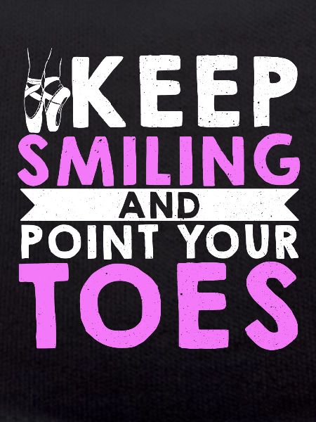 Ballet Dance Keep Smiling And