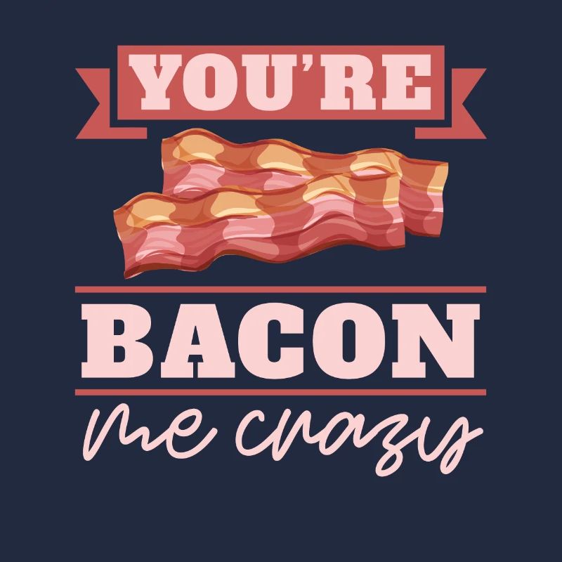 Vous êtes Bacon Me Crazy Breakfast Bacon Lover Meat