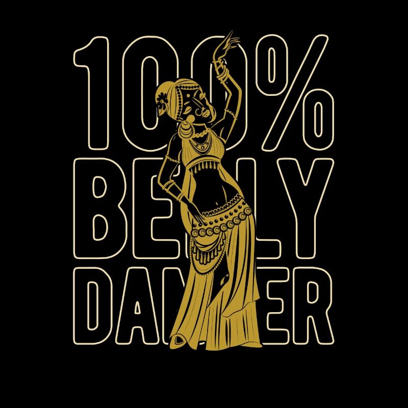 100% Belly Dancer For Belly Dancer