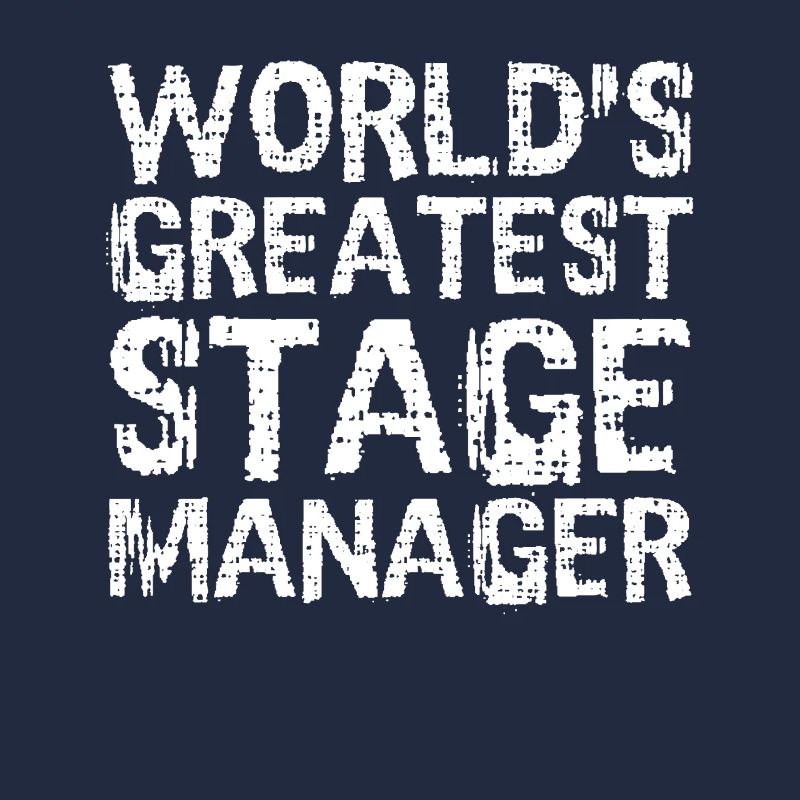 World's Greates Stage Manager