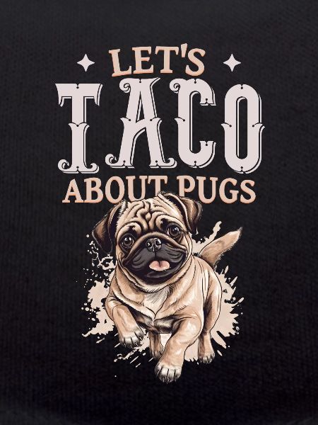 Let's Taco About Pugs