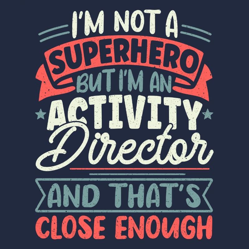 Funny Activity Director I'm Not A