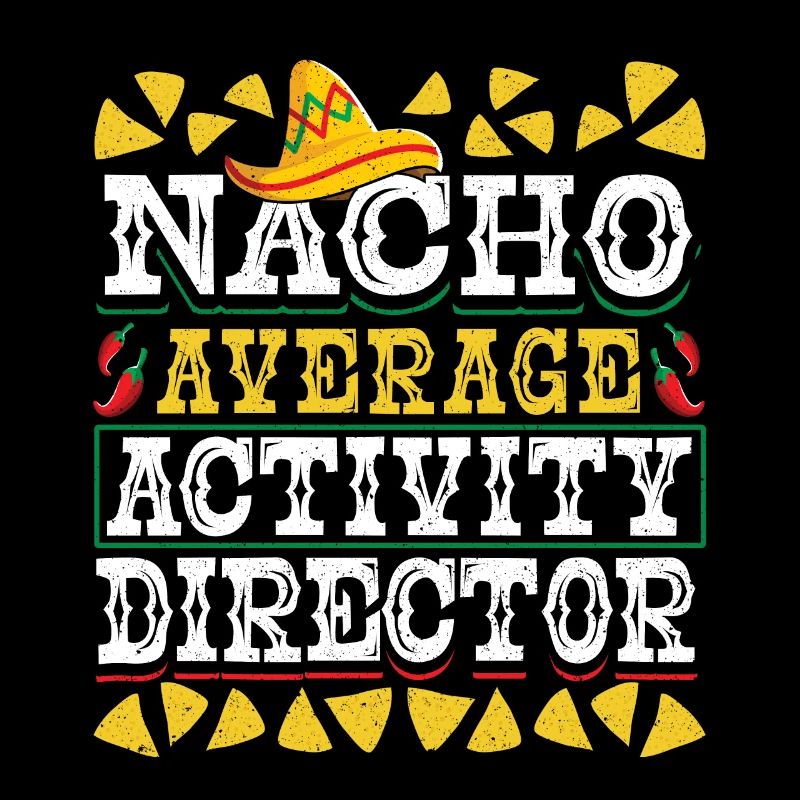 Funny Activity Director Nacho