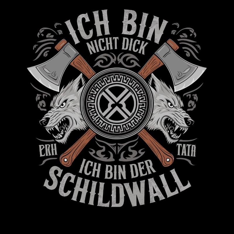 Ich bin nicht dick ich bin der Schildwall Wikinger