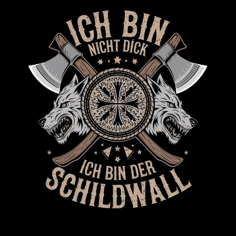 Ich bin nicht dick ich bin der Schildwall Wikinger