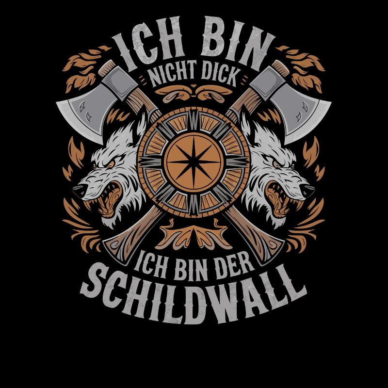 Ich bin nicht dick ich bin der Schildwall Wikinger