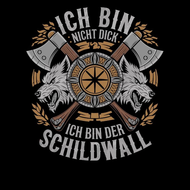 Ich bin nicht dick ich bin der Schildwall Wikinger
