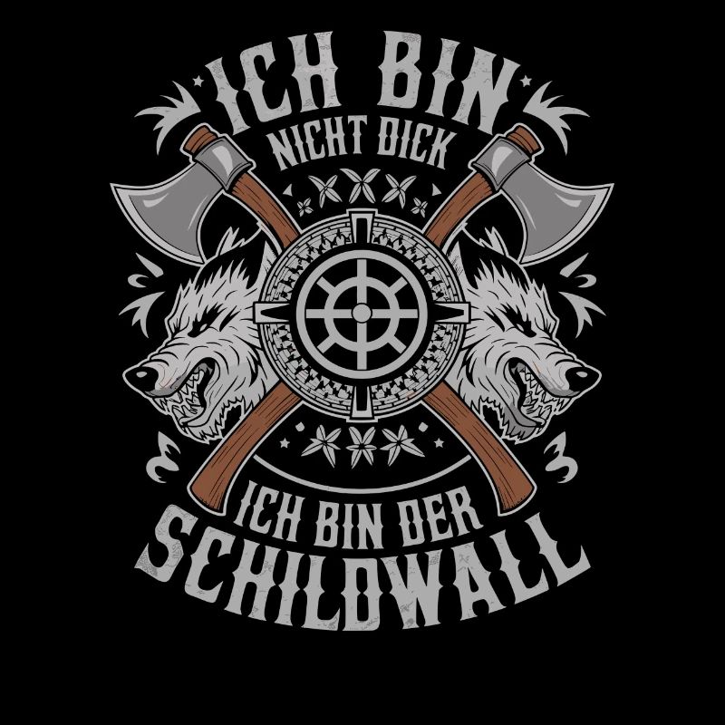Ich bin nicht dick ich bin der Schildwall Wikinger