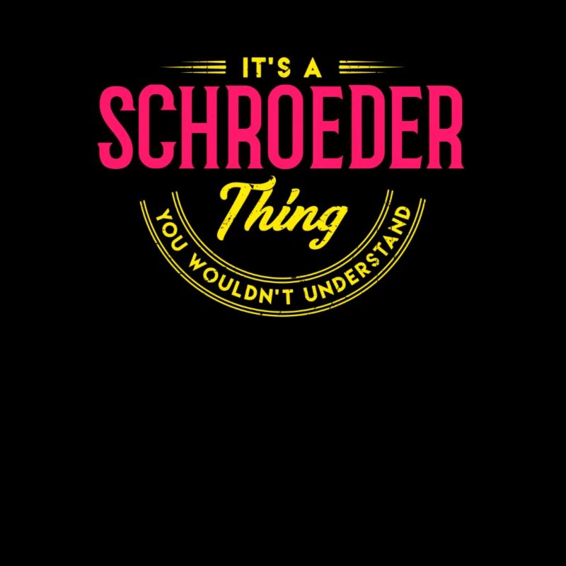 It's A Schroeder Thing Last Name Surname Pride