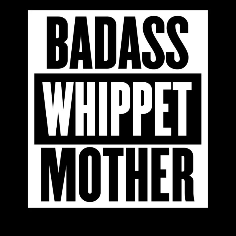 Badass Whippet Mutter Hund Liebhaber