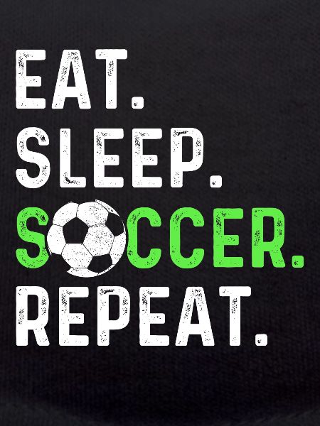 Eat sleep soccer repeat